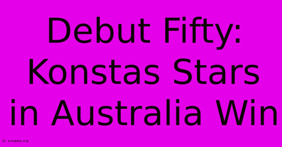 Debut Fifty: Konstas Stars In Australia Win