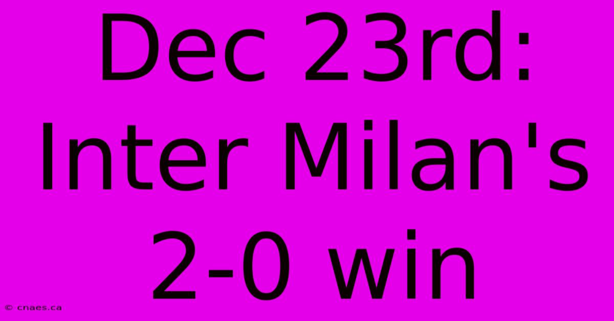 Dec 23rd: Inter Milan's 2-0 Win