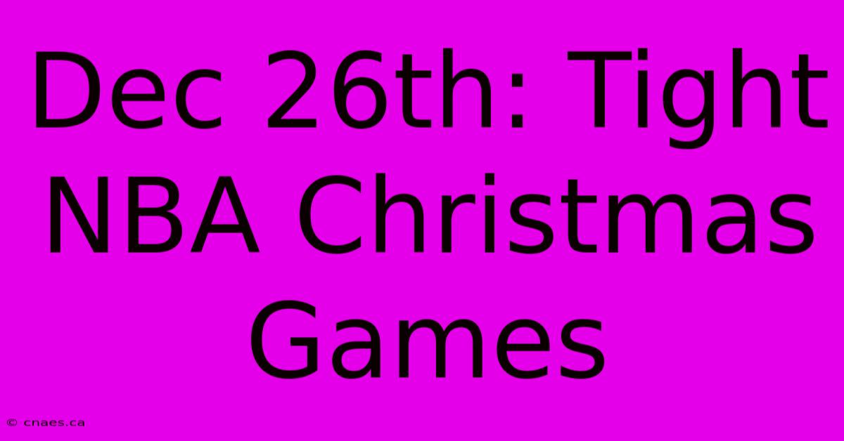 Dec 26th: Tight NBA Christmas Games