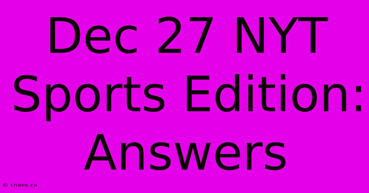 Dec 27 NYT Sports Edition: Answers