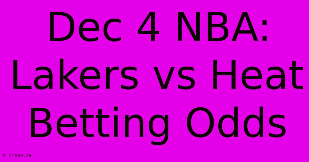 Dec 4 NBA: Lakers Vs Heat Betting Odds