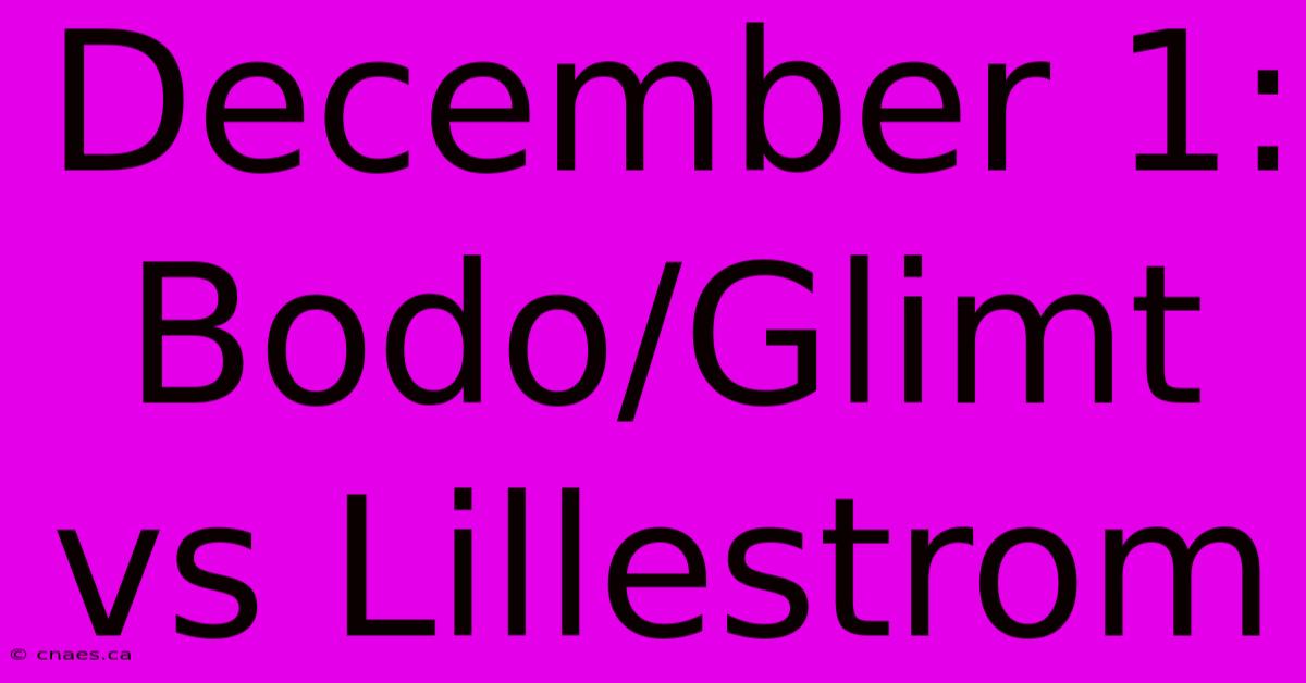 December 1: Bodo/Glimt Vs Lillestrom