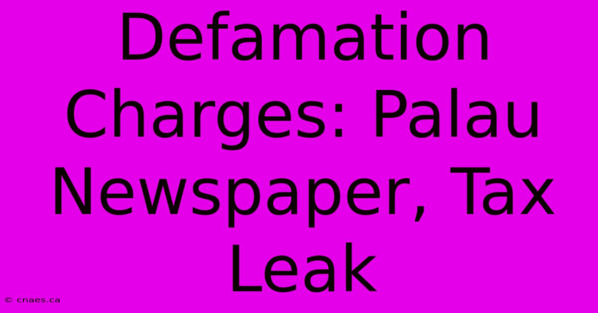 Defamation Charges: Palau Newspaper, Tax Leak