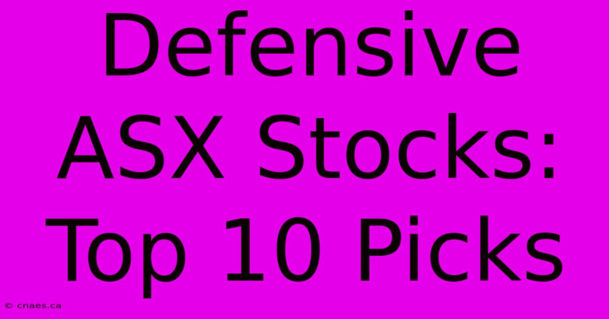 Defensive ASX Stocks: Top 10 Picks