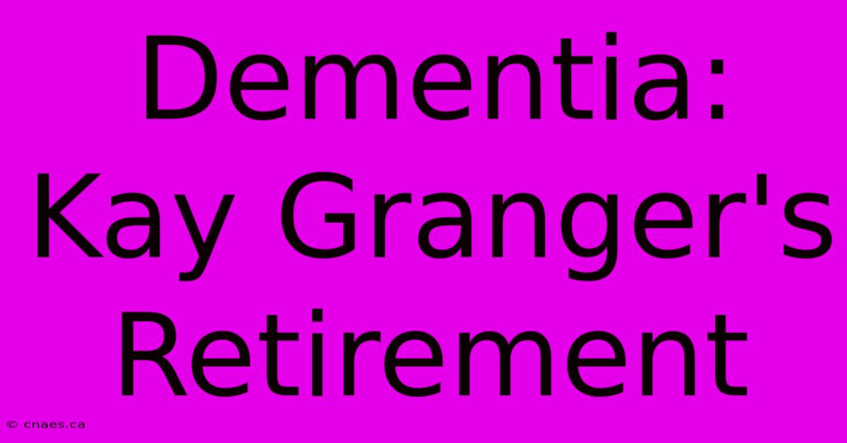 Dementia: Kay Granger's Retirement