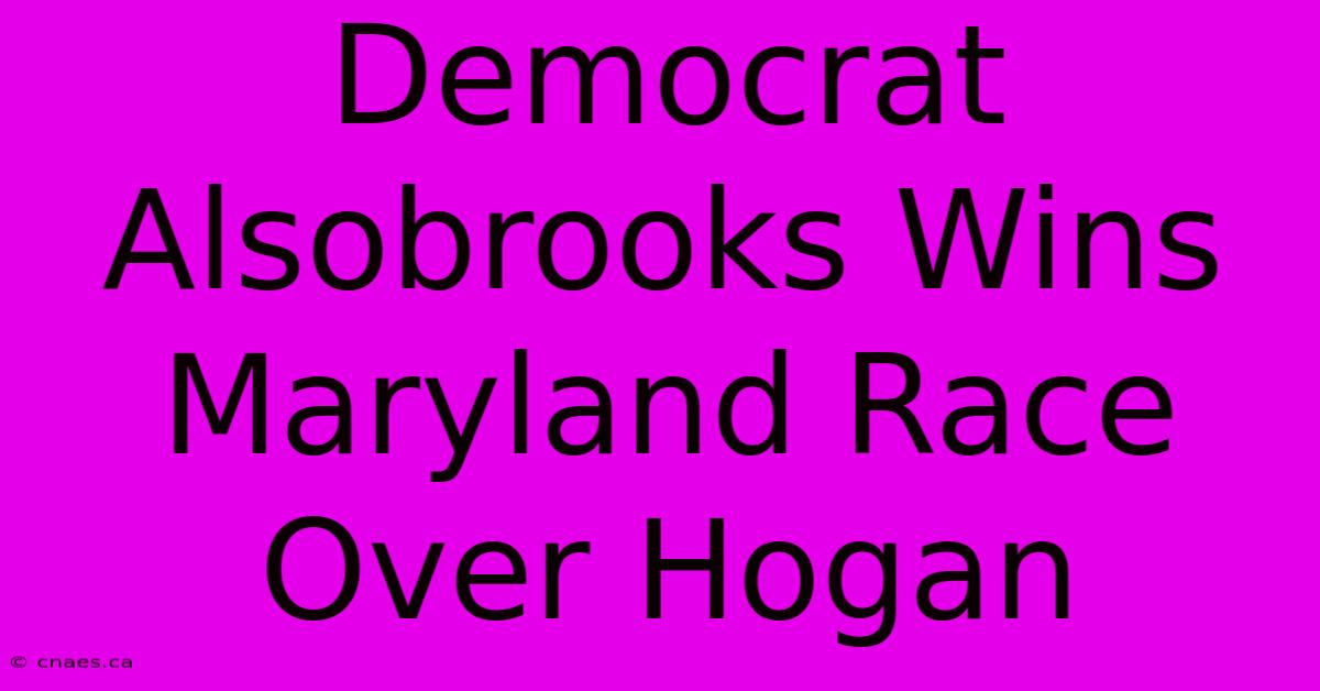 Democrat Alsobrooks Wins Maryland Race Over Hogan