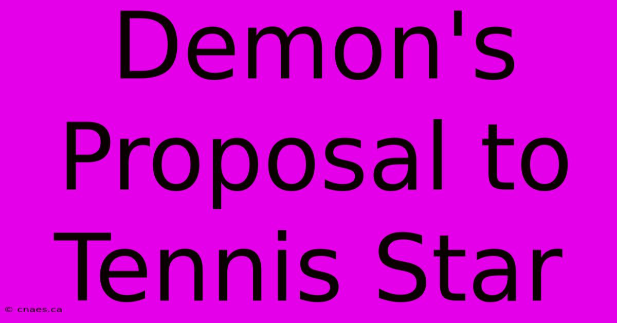 Demon's Proposal To Tennis Star