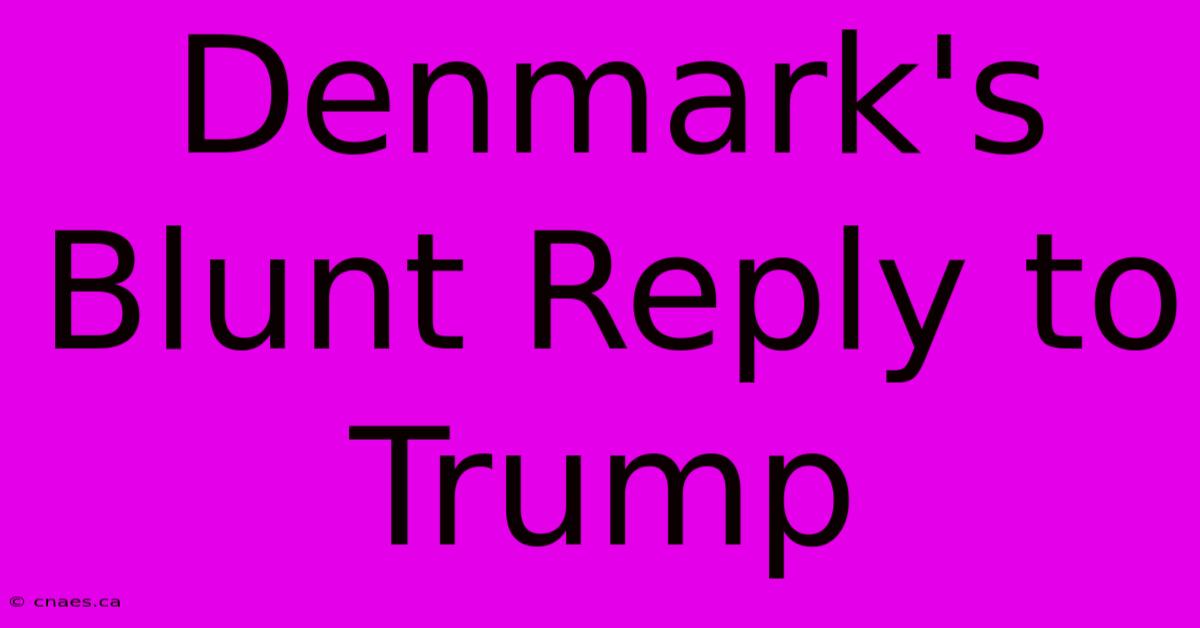 Denmark's Blunt Reply To Trump