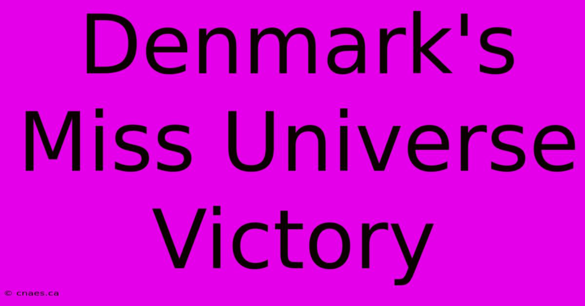 Denmark's Miss Universe Victory