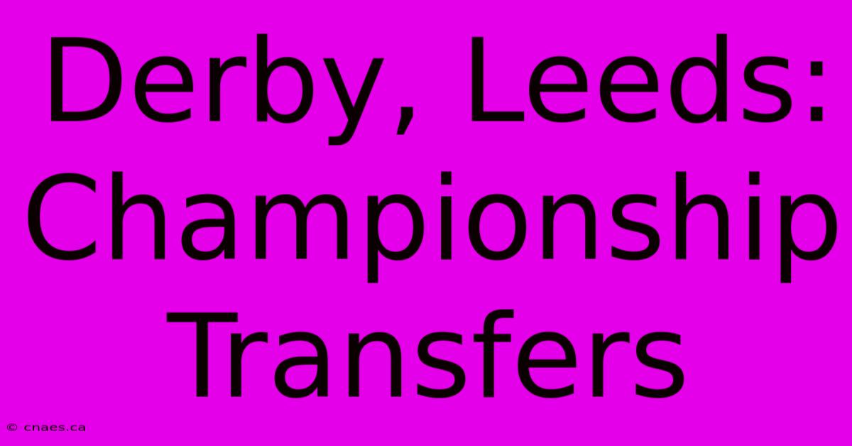 Derby, Leeds: Championship Transfers