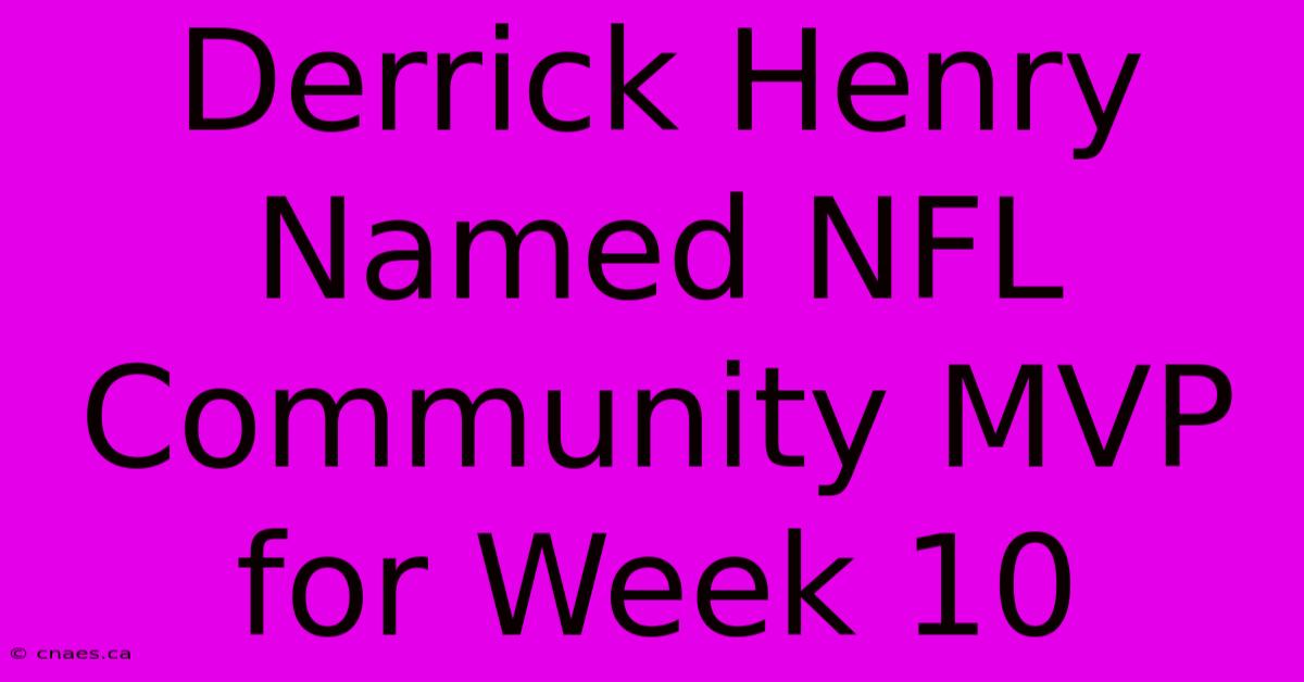 Derrick Henry Named NFL Community MVP For Week 10