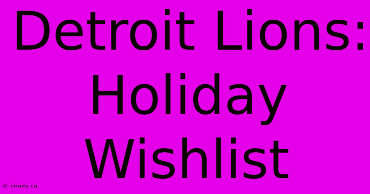 Detroit Lions: Holiday Wishlist