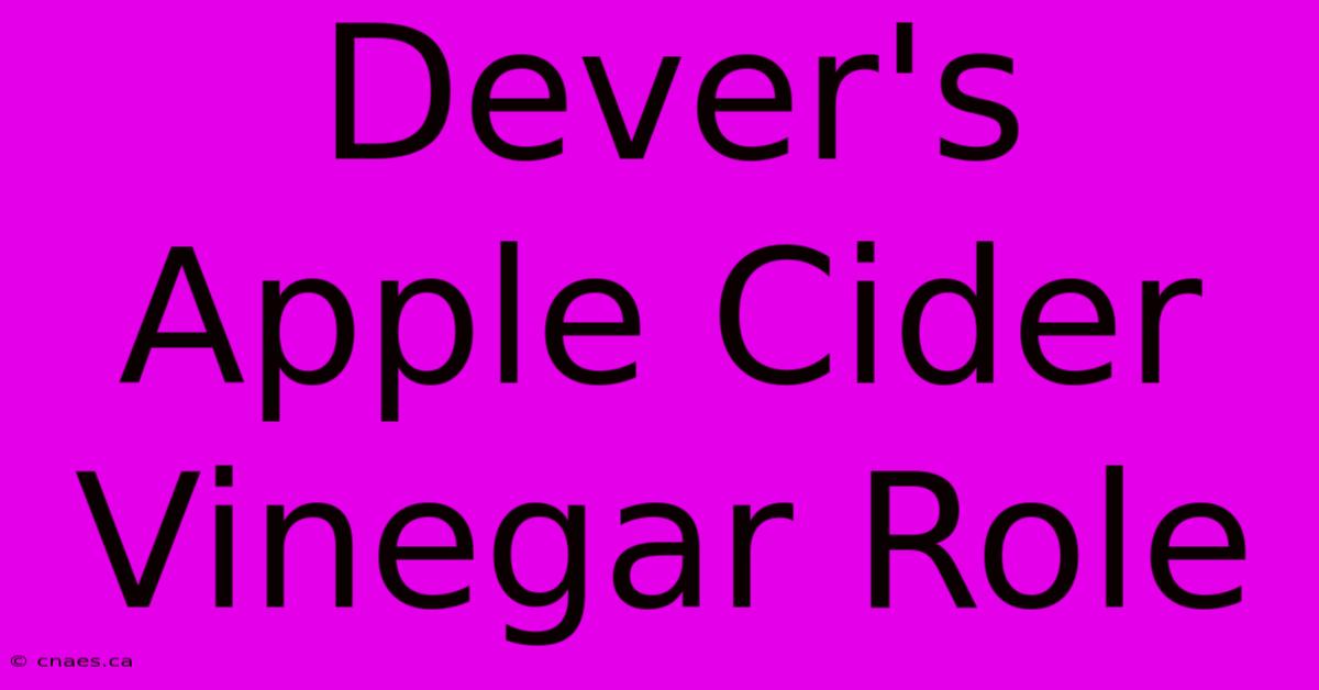 Dever's Apple Cider Vinegar Role