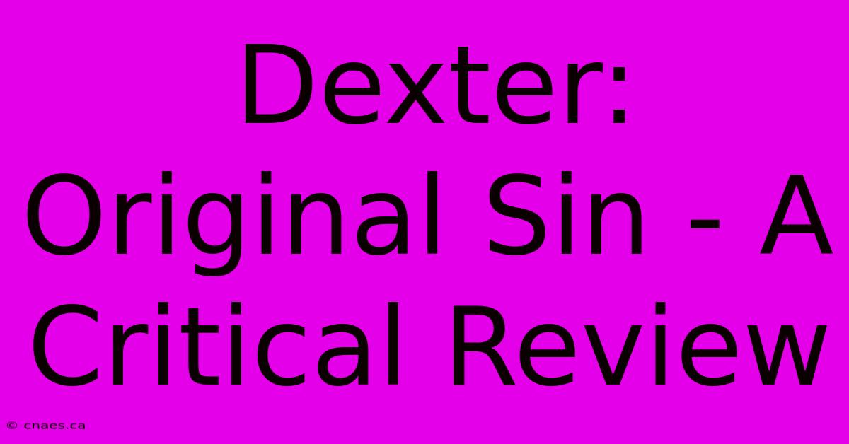 Dexter: Original Sin - A Critical Review