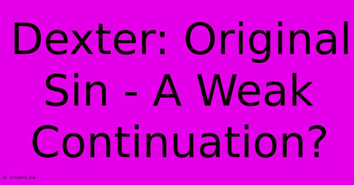 Dexter: Original Sin - A Weak Continuation?