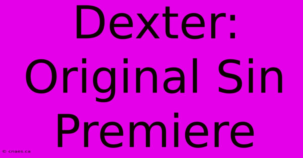 Dexter: Original Sin Premiere