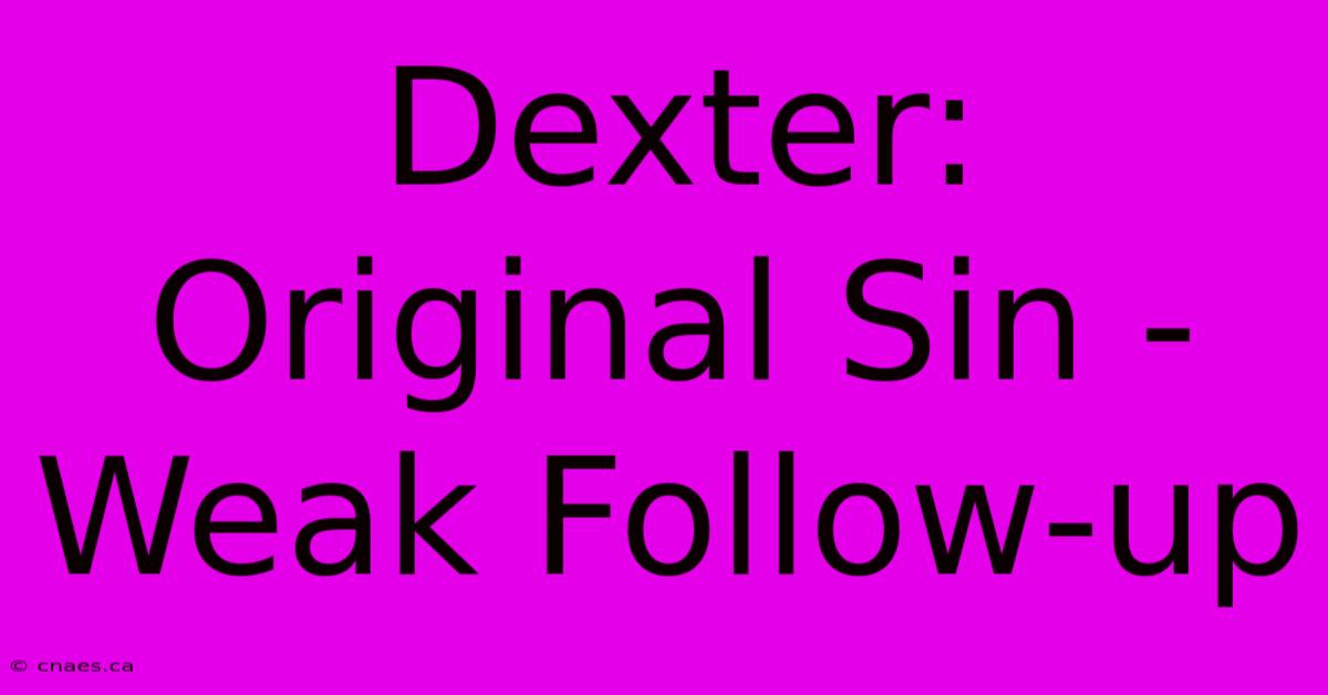 Dexter: Original Sin - Weak Follow-up