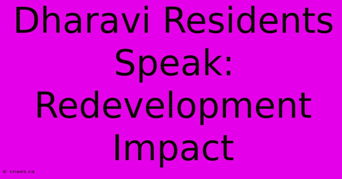 Dharavi Residents Speak: Redevelopment Impact