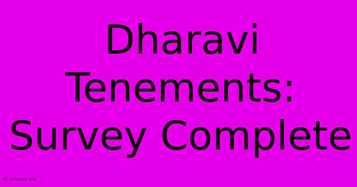 Dharavi Tenements: Survey Complete