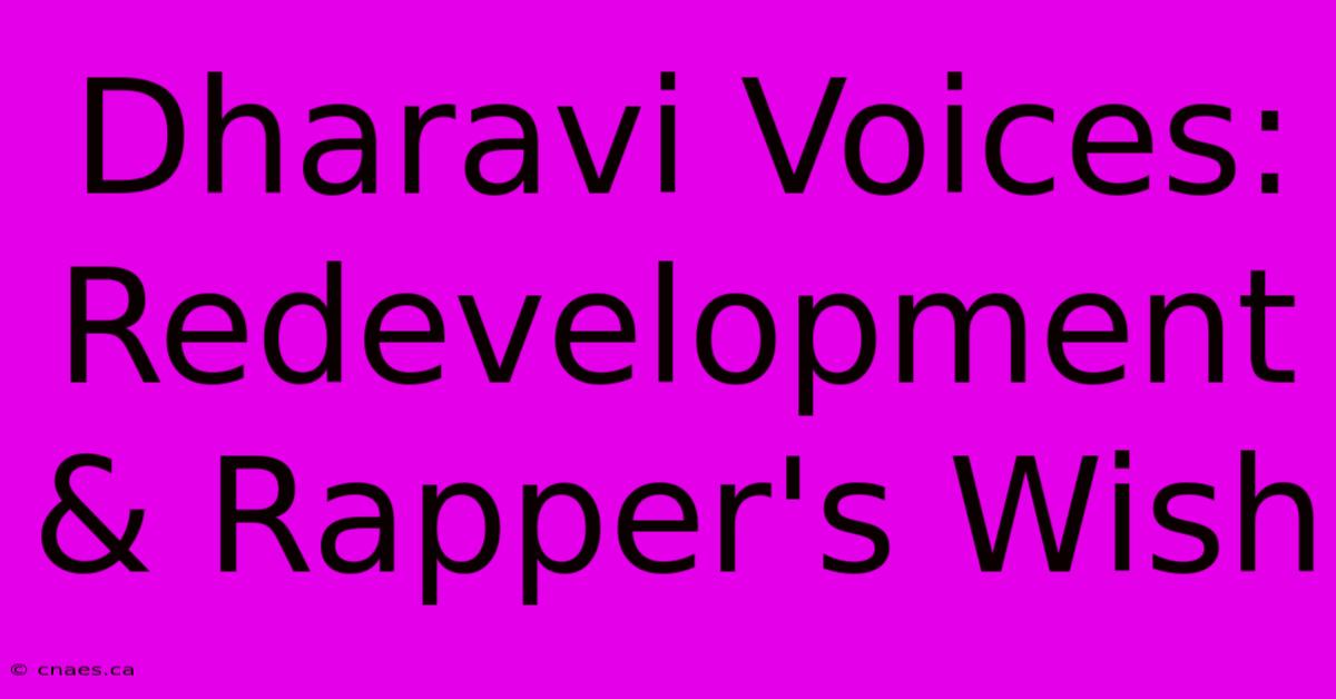 Dharavi Voices: Redevelopment & Rapper's Wish