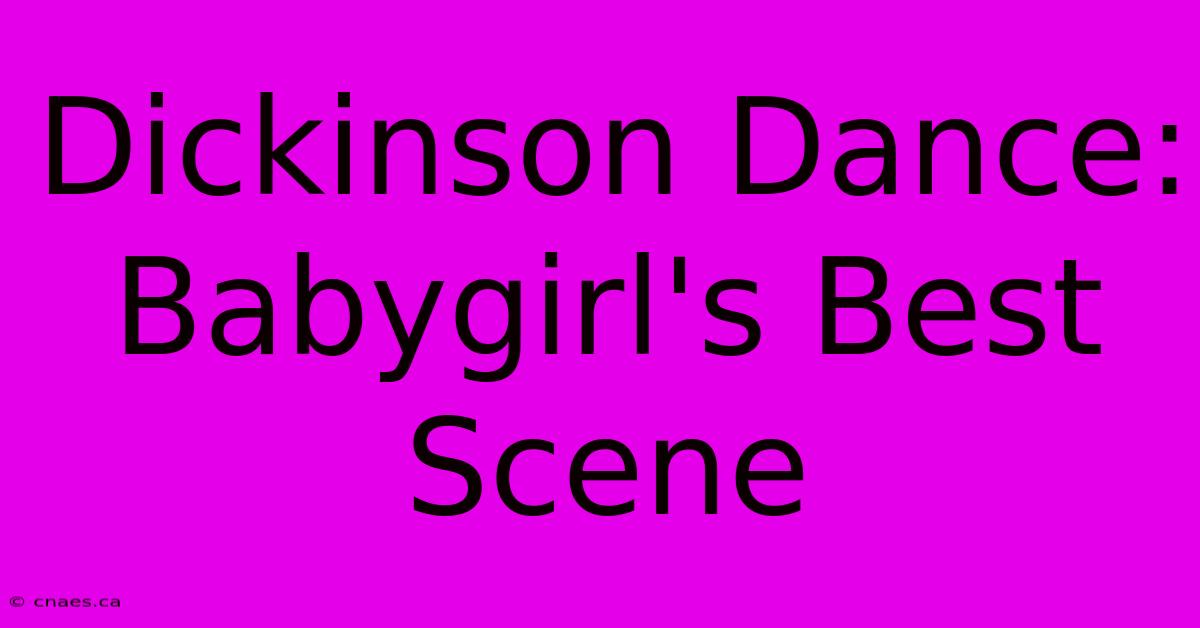 Dickinson Dance: Babygirl's Best Scene