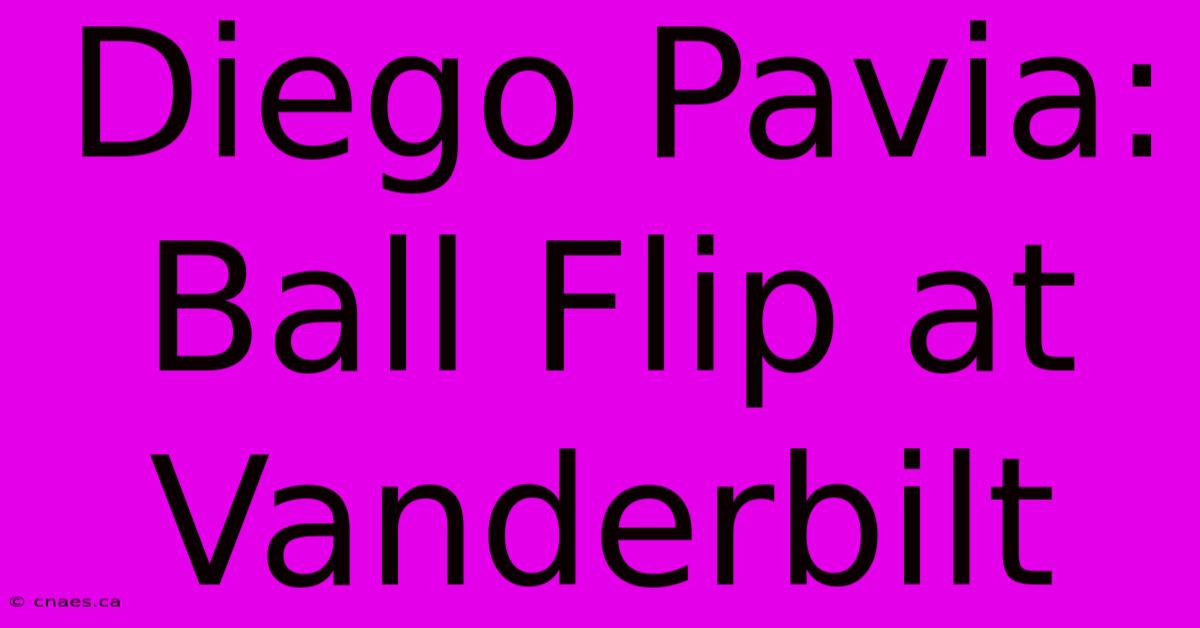 Diego Pavia:  Ball Flip At Vanderbilt