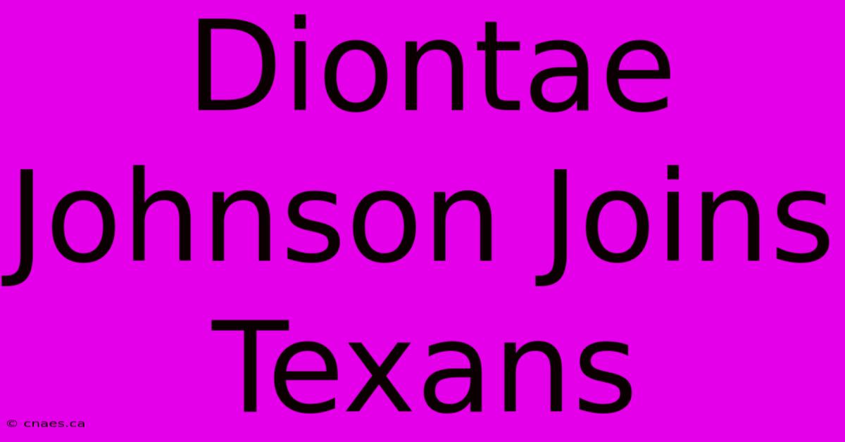 Diontae Johnson Joins Texans