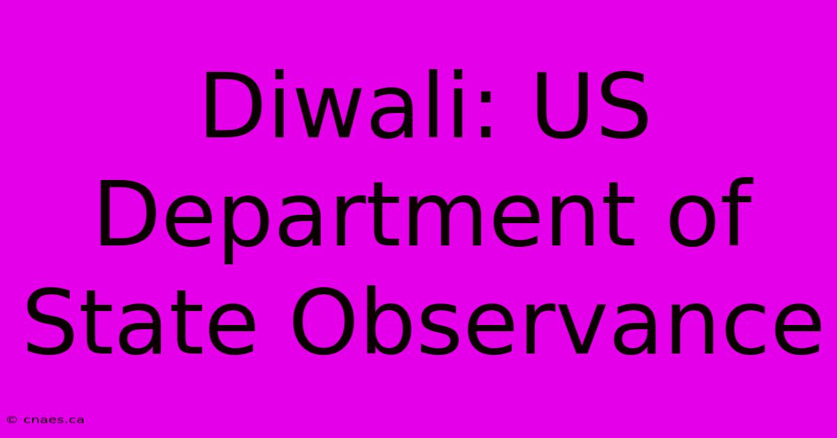 Diwali: US Department Of State Observance