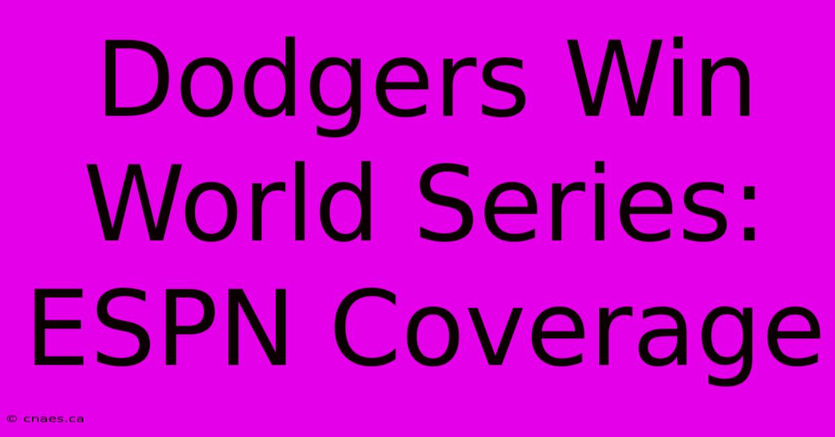 Dodgers Win World Series: ESPN Coverage