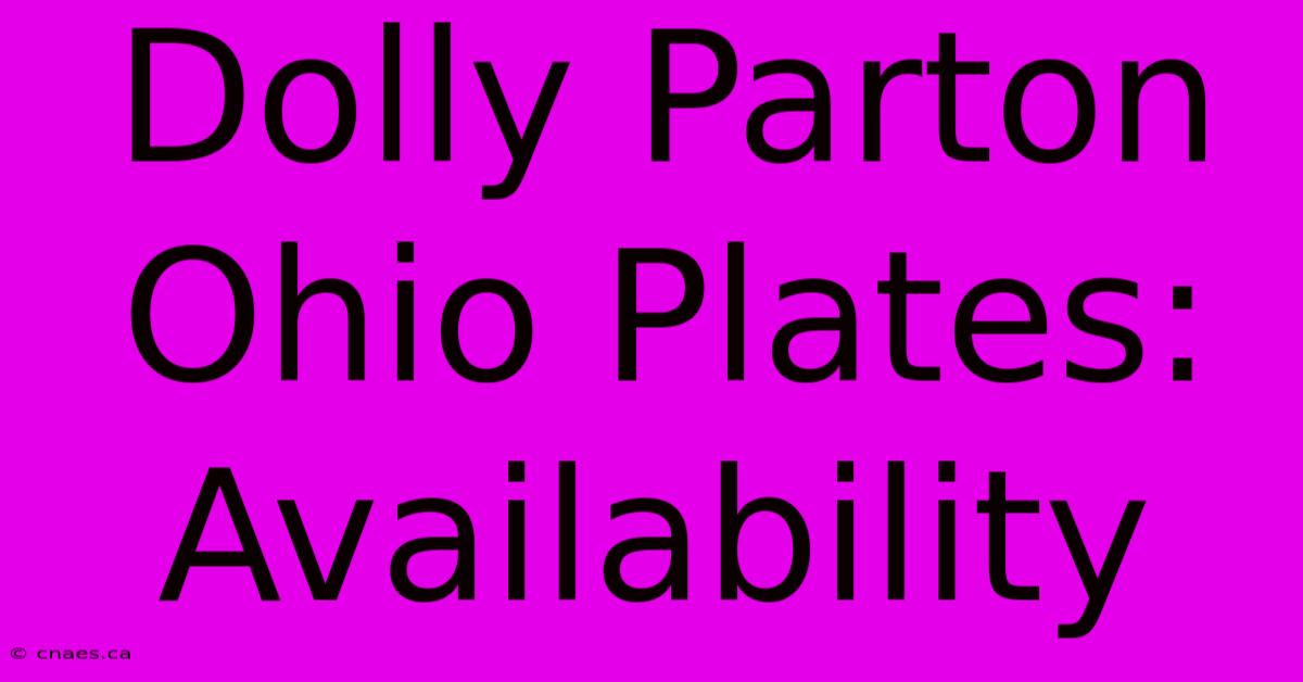 Dolly Parton Ohio Plates: Availability