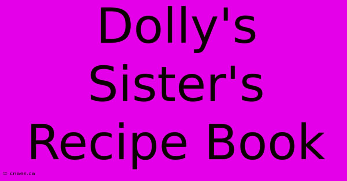 Dolly's Sister's Recipe Book