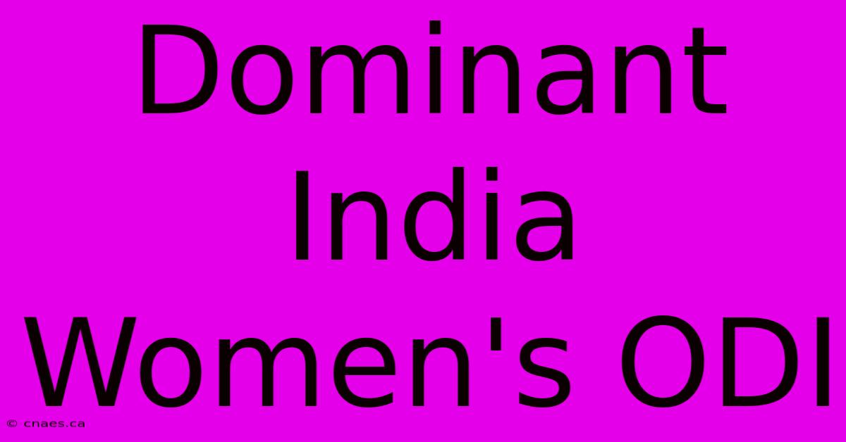 Dominant India Women's ODI