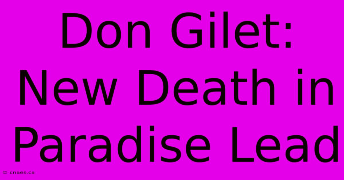 Don Gilet: New Death In Paradise Lead