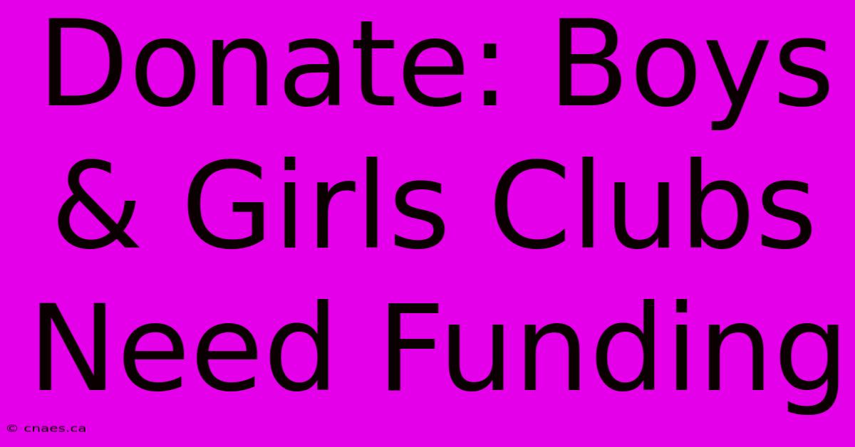 Donate: Boys & Girls Clubs Need Funding