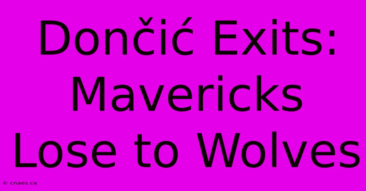 Dončić Exits: Mavericks Lose To Wolves