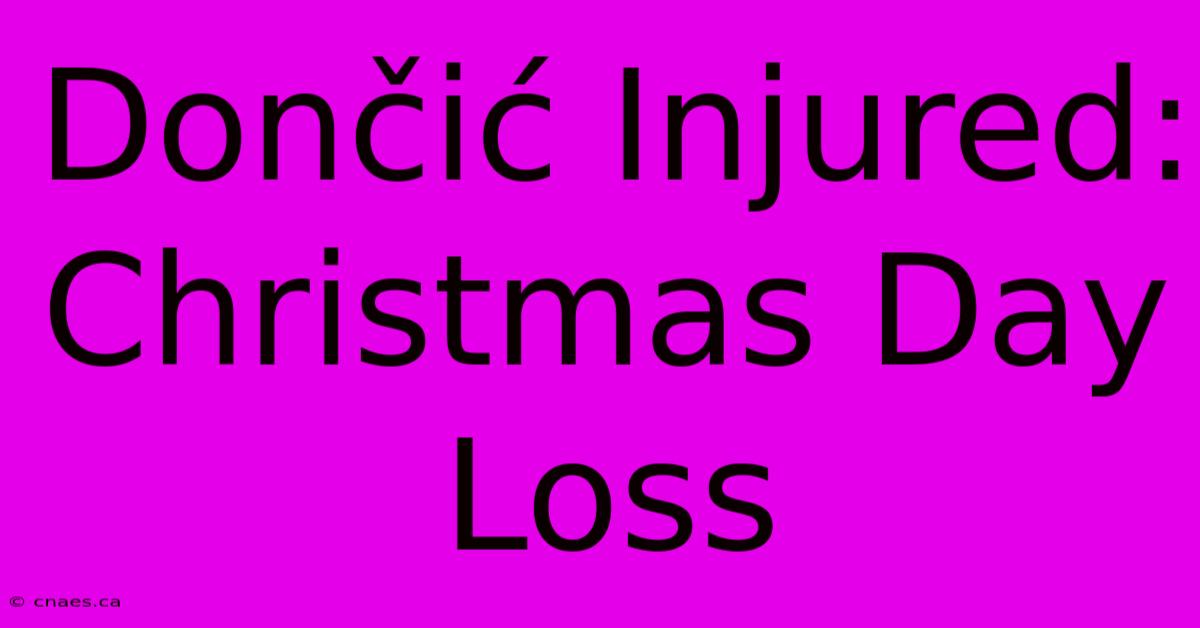 Dončić Injured: Christmas Day Loss