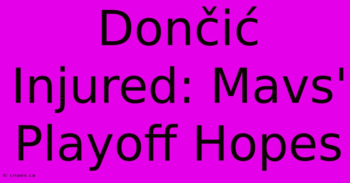 Dončić Injured: Mavs' Playoff Hopes