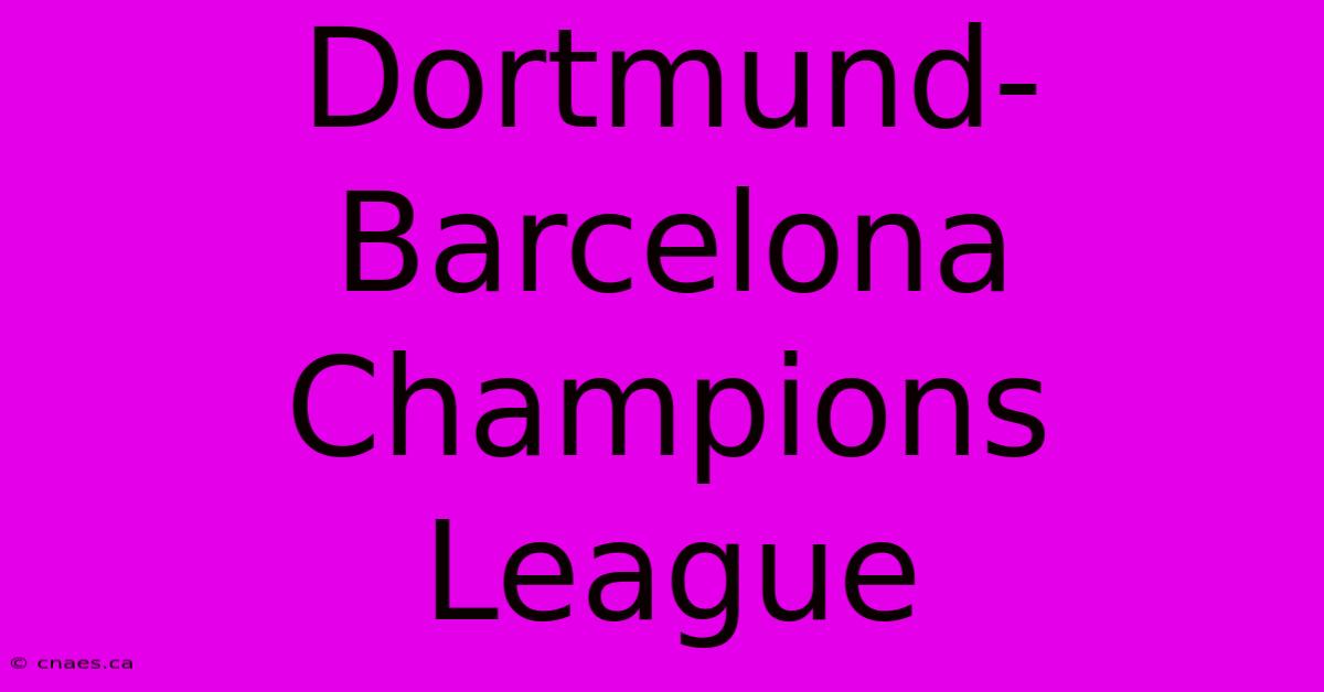 Dortmund-Barcelona Champions League