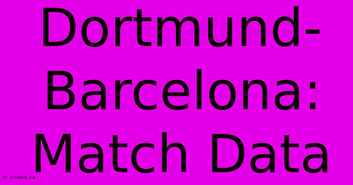 Dortmund-Barcelona: Match Data