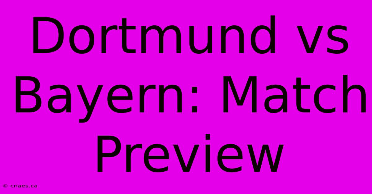 Dortmund Vs Bayern: Match Preview