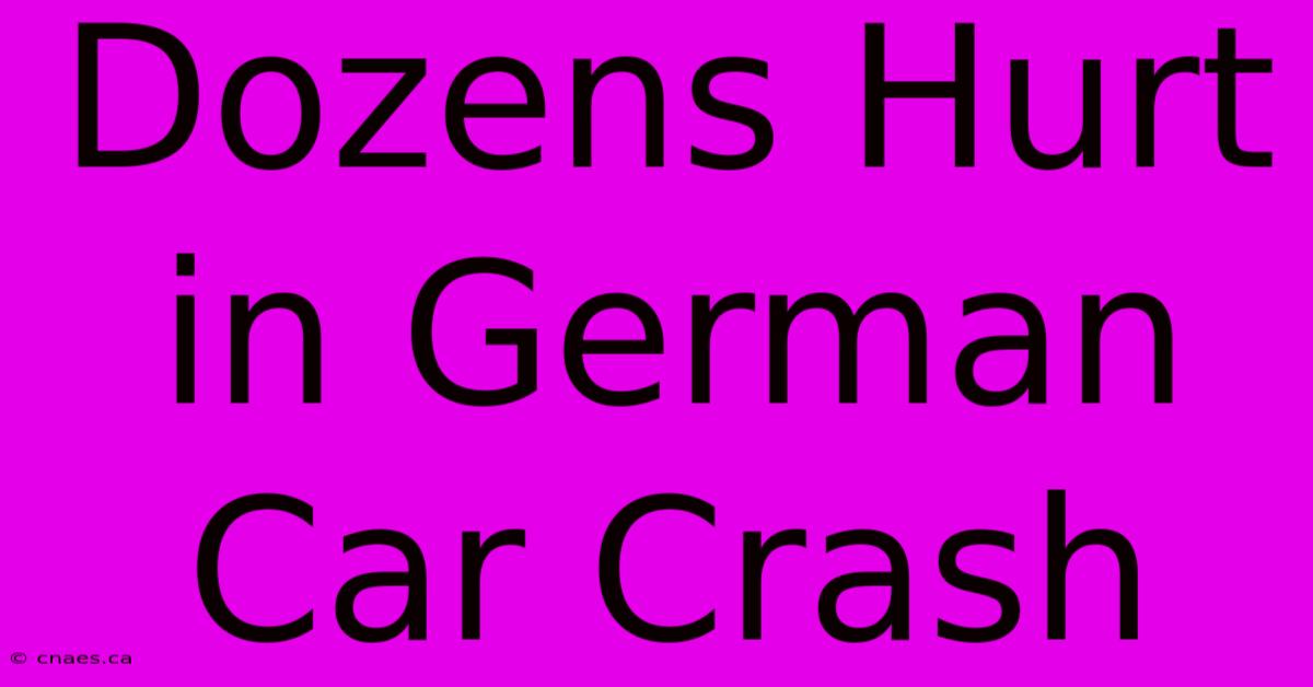 Dozens Hurt In German Car Crash