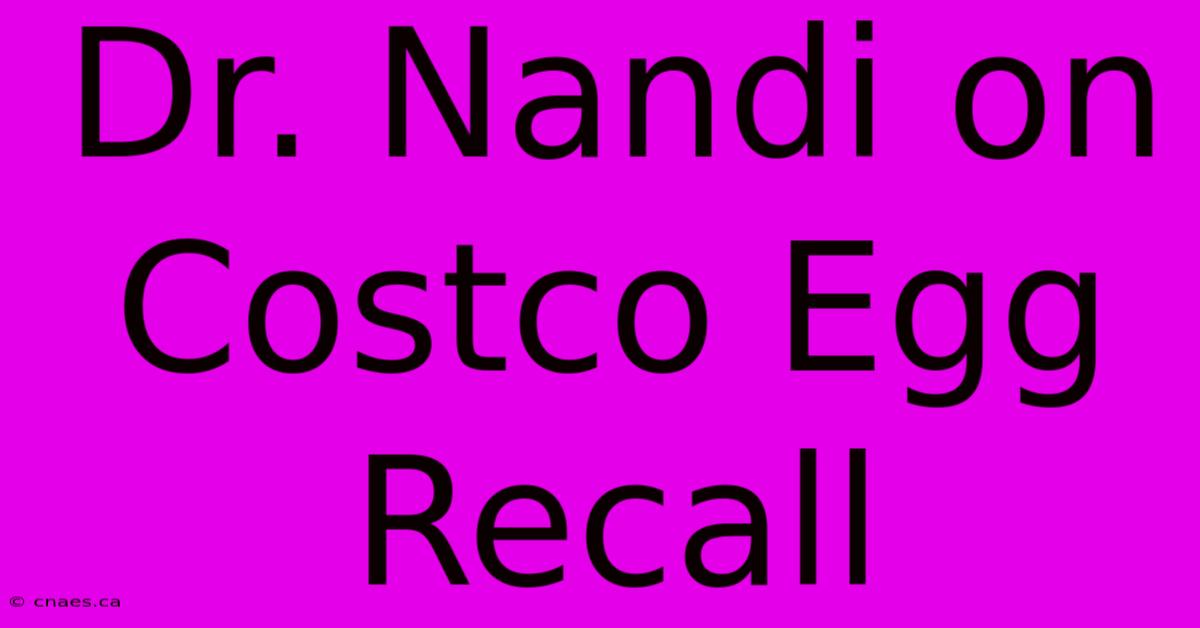 Dr. Nandi On Costco Egg Recall