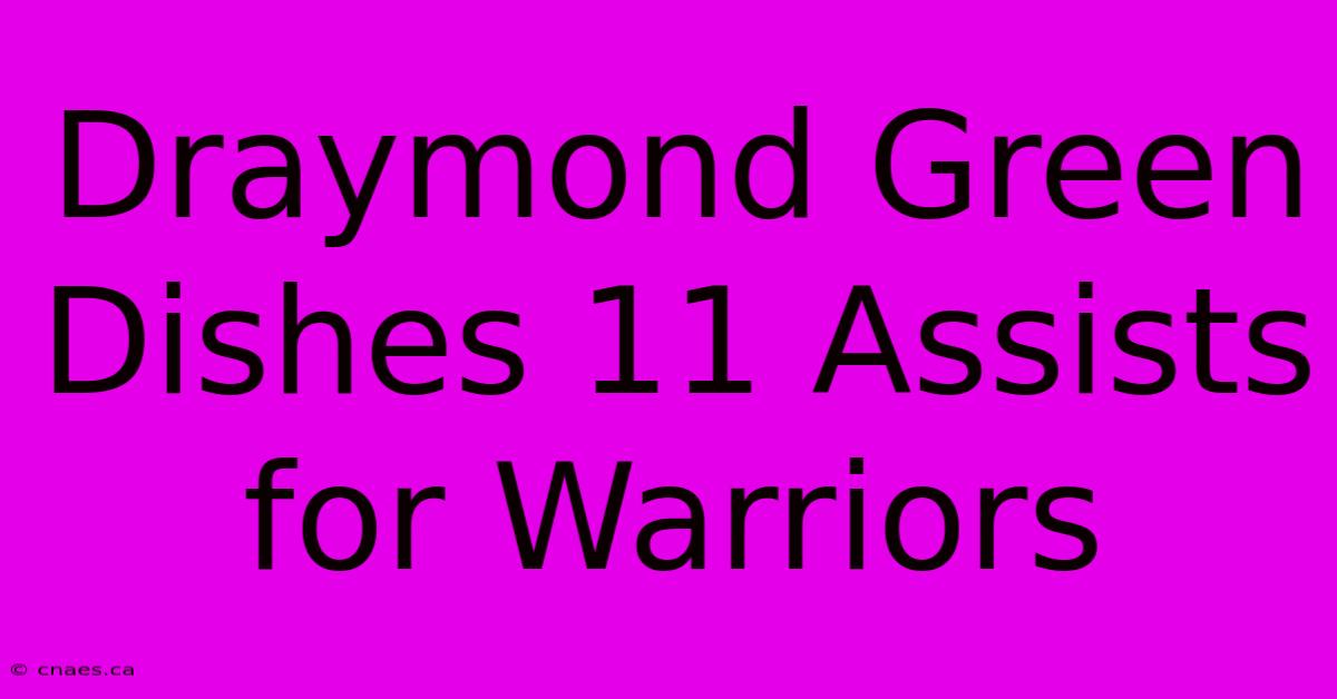 Draymond Green Dishes 11 Assists For Warriors