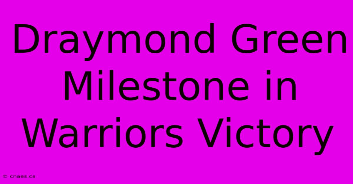 Draymond Green Milestone In Warriors Victory