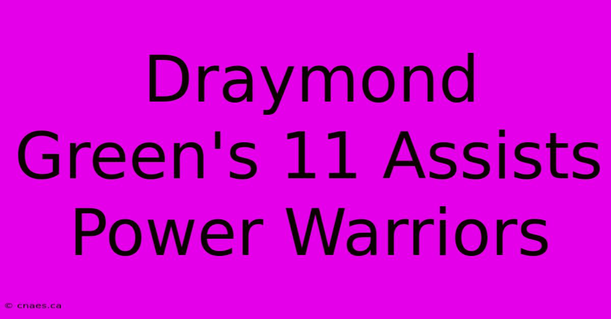 Draymond Green's 11 Assists Power Warriors 