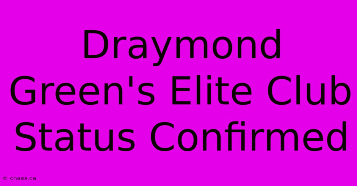 Draymond Green's Elite Club Status Confirmed 