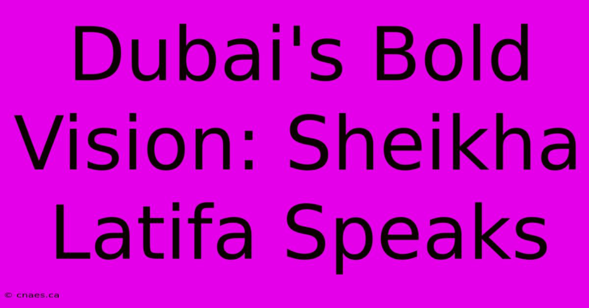 Dubai's Bold Vision: Sheikha Latifa Speaks