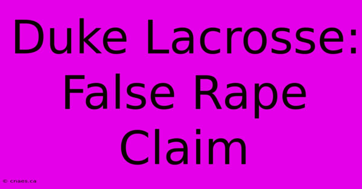 Duke Lacrosse: False Rape Claim