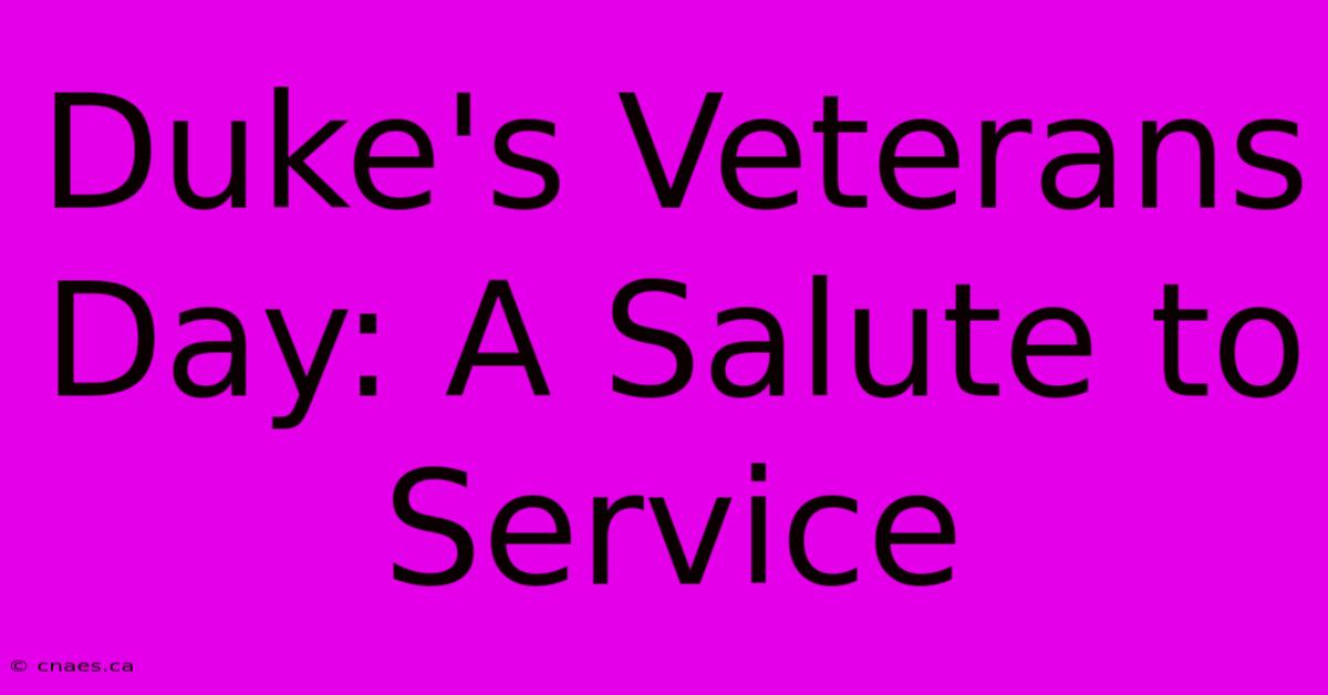 Duke's Veterans Day: A Salute To Service 