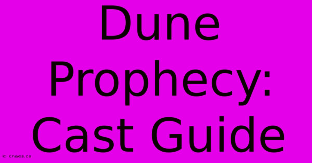 Dune Prophecy: Cast Guide